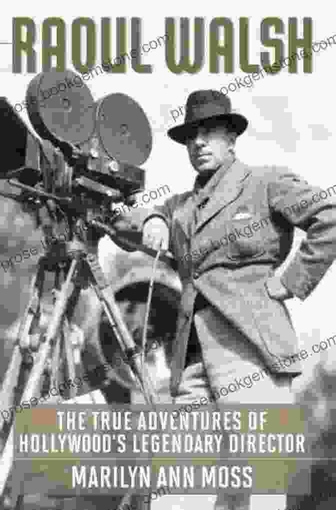 Casablanca Movie Poster Raoul Walsh: The True Adventures Of Hollywood S Legendary Director (Screen Classics)