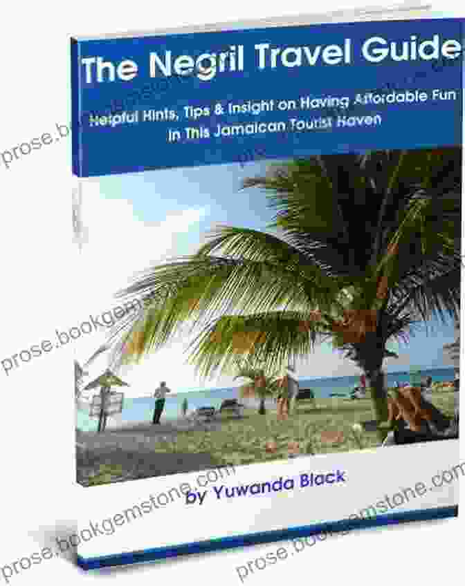 Haggling In Jamaica The Negril Travel Guide: Helpful Hints Tips Insight On Having Affordable Fun In This Jamaican Tourist Haven