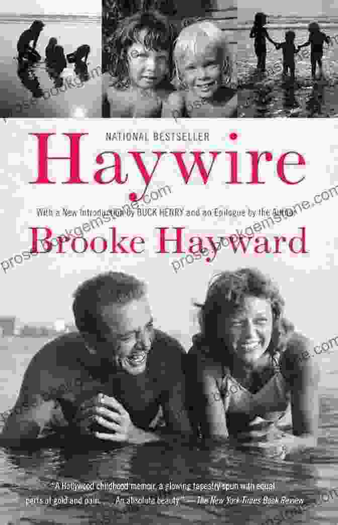 Haywire Memoir By Brooke Hayward: A Behind The Scenes Look At Hollywood's Excess And Dysfunction Haywire: A Memoir Brooke Hayward