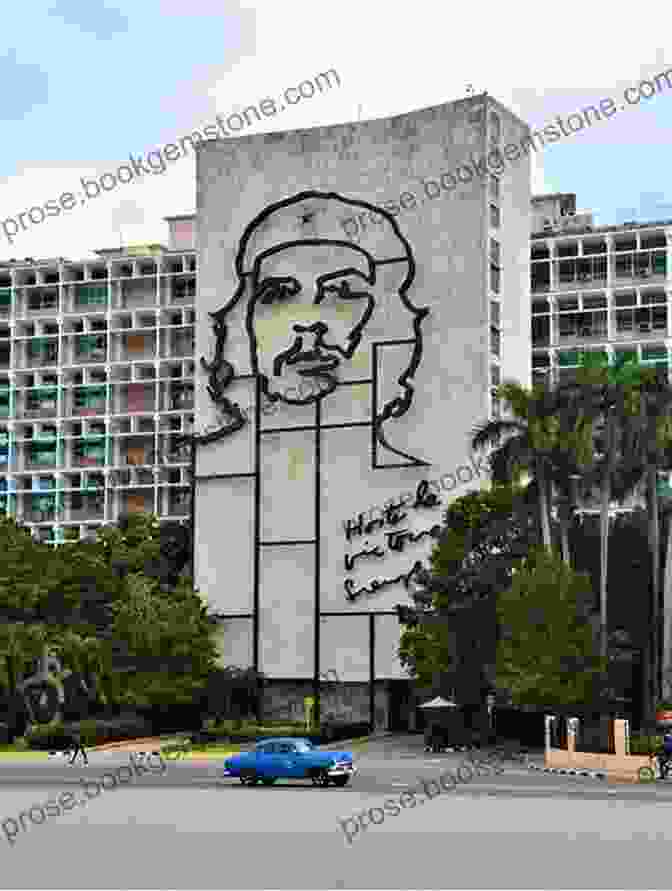 Plaza De La Revolución, The Symbolic Square Featuring The Iconic Images Of Che Guevara And Fidel Castro Havana Travel Guide: With 100 Landscape Photos