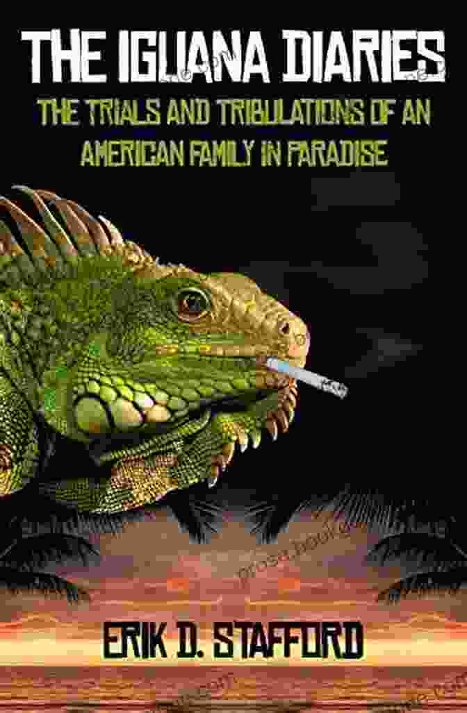 The Cover Of The Iguana Diaries By Erik Stafford, Featuring A Close Up Of An Iguana's Head. The Iguana Diaries Erik Stafford