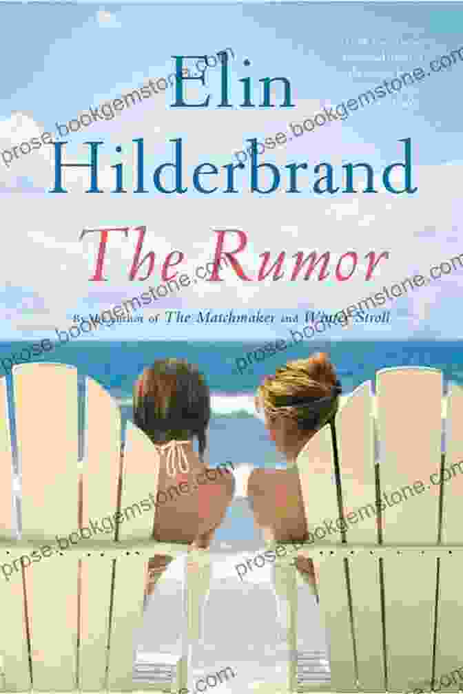 The Rumor Novel By Elin Hilderbrand, Featuring A Group Of People Sitting On A Beach With Nantucket Cottages In The Background The Rumor: A Novel Elin Hilderbrand