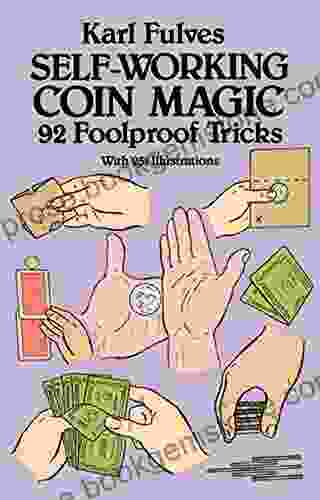 Self Working Coin Magic: 92 Foolproof Tricks (Dover Magic Books)