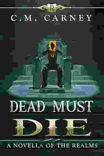 Dead Must Die A Story Of The Realms: A Humorous LitRPG Dungeon Core Story