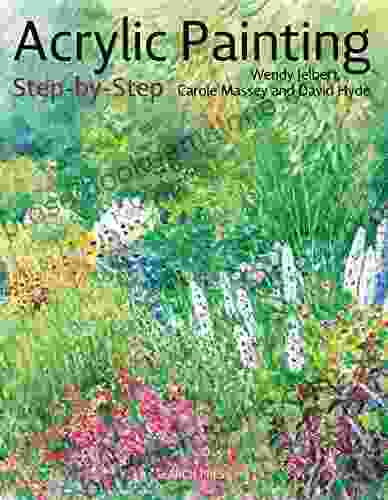 Acrylic Painting Step By Step Carole Massey