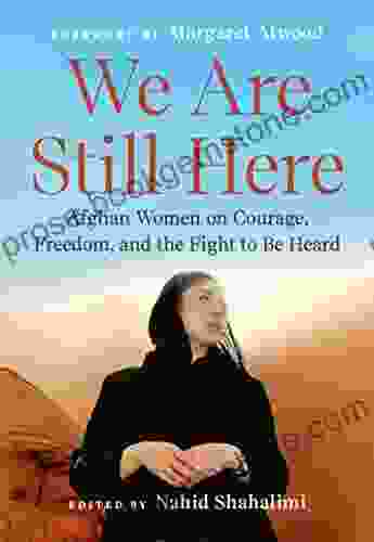 We Are Still Here: Afghan Women On Courage Freedom And The Fight To Be Heard