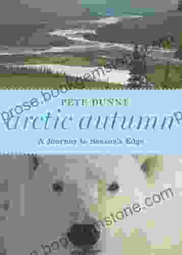 Arctic Autumn: A Journey To Season S Edge