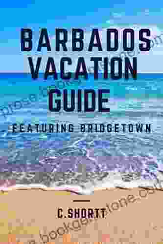 Barbados Ultimate Vacation Guide Featuring Bridgetown