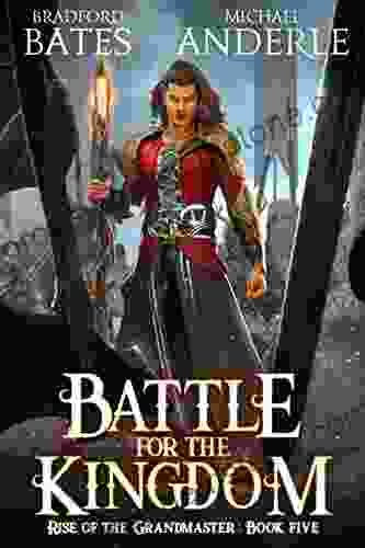 Battle For The Kingdom (Rise Of The Grandmaster 5)