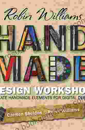 Robin Williams Handmade Design Workshop: Create Handmade Elements For Digital Design