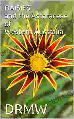 DAISIES And The Asteraceae Of Western Australia