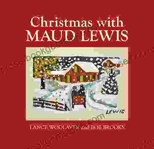 Christmas With Maud Lewis Dianne Hales