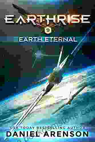 Earth Eternal (Earthrise 9) Daniel Arenson