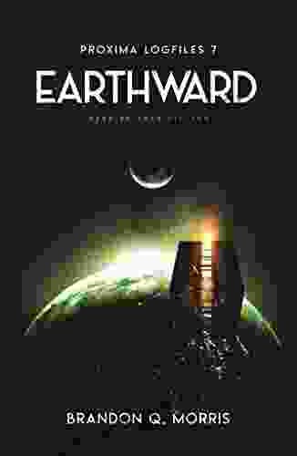 Earthward: Hard Science Fiction (Proxima Logfiles 7)