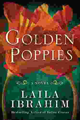 Golden Poppies: A Novel Laila Ibrahim