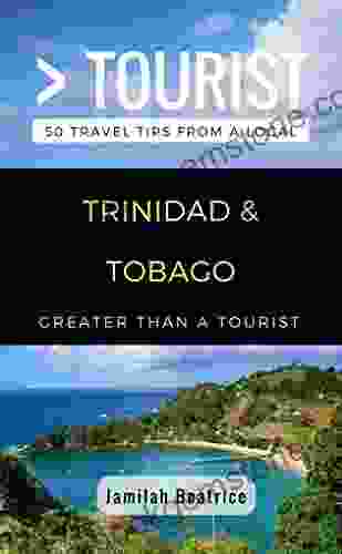 Greater Than A Tourist Trinidad Tobago: 50 Travel Tips From A Local (Greater Than A Tourist Caribbean 10)