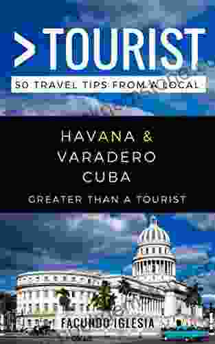 Greater Than A Tourist Havana Varadero Cuba: 50 Travel Tips From A Local (Greater Than A Tourist Caribbean 9)