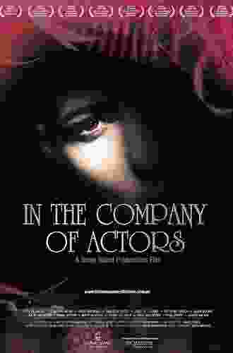 In The Company Of Actors: Reflections On The Craft Of Acting