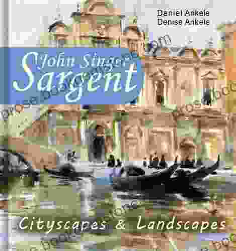 John Singer Sargent: 160+ Cityscapes Landscapes Realism Impressionism