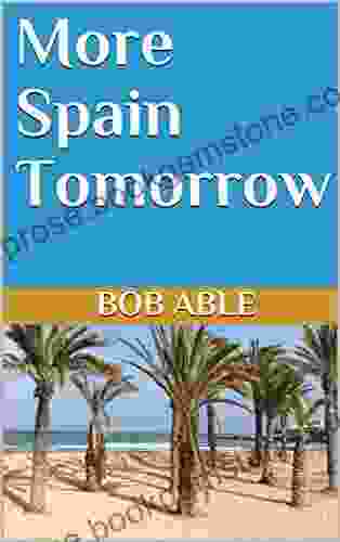 More Spain Tomorrow Bob Able