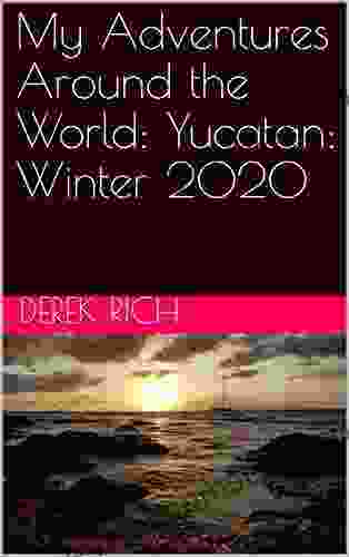 My Adventures Around The World: Yucatan: Winter 2024