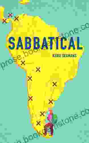 Sabbatical: One Woman S Journey From A Cubicle In Corporate America To The Depths Of South America