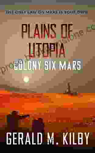 Plains Of Utopia: Colony Six Mars (Colony Mars 6)