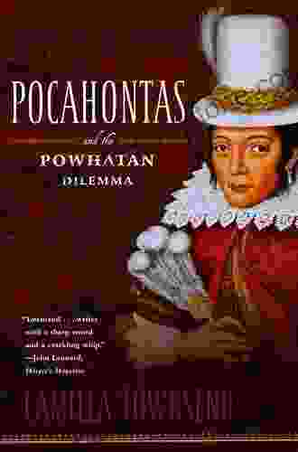 Pocahontas And The Powhatan Dilemma: The American Portraits