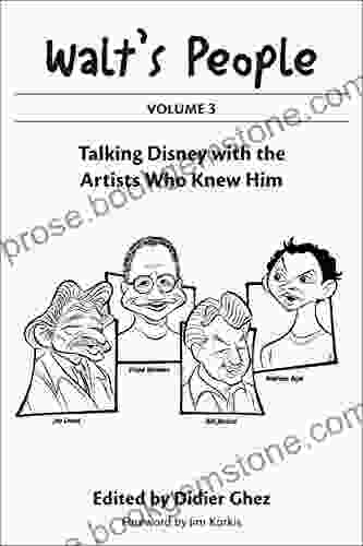 Walt S People: Volume 3: Talking Disney With The Artists Who Knew Him