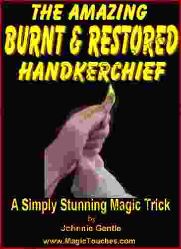 THE AMAZING BURNT RESTORED HANDKERCHIEF (Amazing Magic Tricks 4)