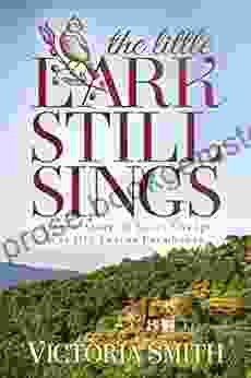 The Little Lark Still Sings: A True Story Of Love Change An Old Tuscan Farmhouse