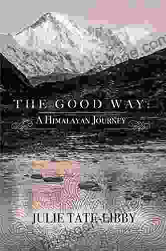 THE GOOD WAY: A Himalayan Journey