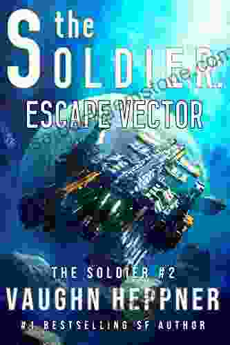 The Soldier: Escape Vector Vaughn Heppner