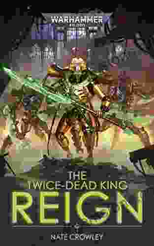 The Twice Dead King: Reign (Warhammer 40 000 2)