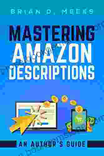 Mastering Amazon Descriptions: An Author S Guide: Copywriting For Authors