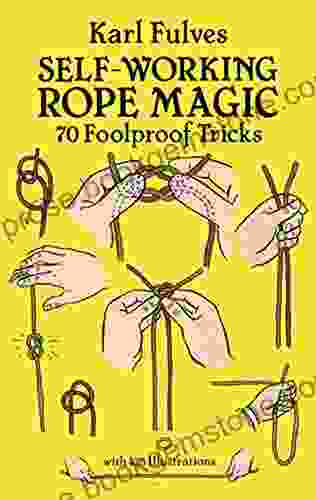 Self Working Rope Magic: 70 Foolproof Tricks (Dover Magic Books)