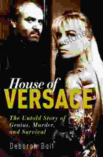 House Of Versace: The Untold Story Of Genius Murder And Survival