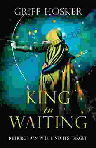 King In Waiting: A Gripping Action Packed Historical Thriller (Lord Edward S Archer 2)